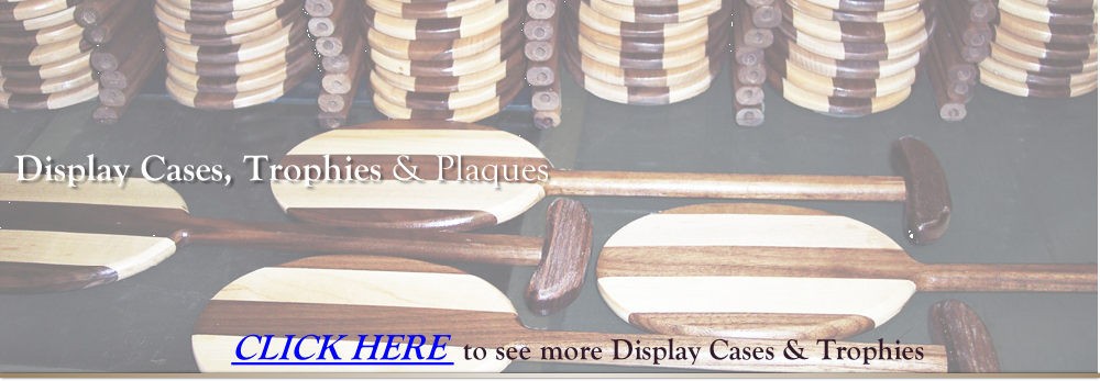 CLICK HERE  to see more Display Cases & Trophies 
